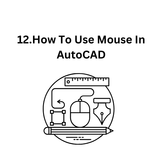 12.How To Use Mouse In AutoCAD